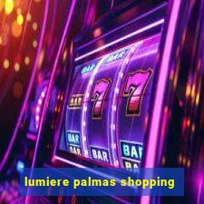 lumiere palmas shopping